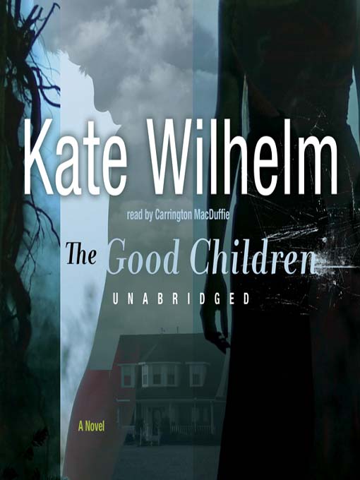 Title details for The Good Children by Kate Wilhelm - Wait list